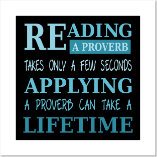 Reading a proverb takes only a few seconds, applying a proverb can take a lifetime Posters and Art